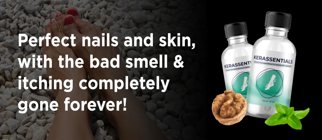 Two bottles of Kerrassentials with the words - Perfect nails and skin, with the bad smell & itching completely gone forever! - Toe nail fungus treatment